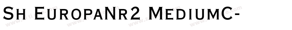 Sh EuropaNr2 MediumC字体转换
